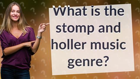 what is stomp and holler music and how does it reflect cultural resilience?